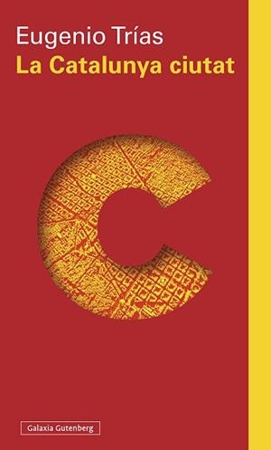 LA CATALUNYA CIUTAT.EL PENSAMENT CÍVIC A L'OBRA DE MARAGALL I D'ORS | 9788418218217 | TRÍAS,EUGENIO | Libreria Geli - Librería Online de Girona - Comprar libros en catalán y castellano