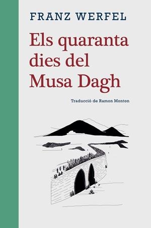 ELS QUARANTA DIES DEL MUSA DAGH | 9788416987702 | WERFEL, FRANZ | Llibreria Geli - Llibreria Online de Girona - Comprar llibres en català i castellà