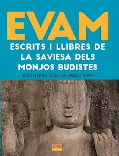 EVAM.ESCRITS I LLIBRES DE LA SAVIESA DELS MONJOS | 9788491911067 | SOSEN,JOSEP MANUEL/MONZÓ,CAMPILLO | Llibreria Geli - Llibreria Online de Girona - Comprar llibres en català i castellà