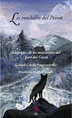 LES RONDALLES DEL PEIROT.LLEGENDES DE LES MUNTANYES DEL PORT DEL CANTÓ | 9788412156911 | CANALS PUIGVENDRELLÓ, GERARD | Llibreria Geli - Llibreria Online de Girona - Comprar llibres en català i castellà