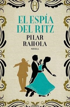 EL ESPÍA DEL RITZ | 9788408224761 | RAHOLA,PILAR | Llibreria Geli - Llibreria Online de Girona - Comprar llibres en català i castellà