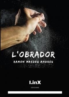 L'OBRADOR | 9788412188301 | MASDEU ANDREU, RAMON | Llibreria Geli - Llibreria Online de Girona - Comprar llibres en català i castellà