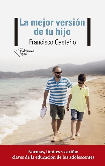 LA MEJOR VERSIÓN DE TU HIJO | 9788417886974 | CASTAÑO,FRANCISCO | Llibreria Geli - Llibreria Online de Girona - Comprar llibres en català i castellà