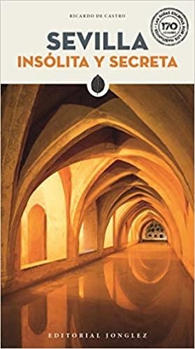 SEVILLA(GUÍA INSÓLITA Y SECRETA.EDICIÓN 2020) | 9782361953669 |   | Libreria Geli - Librería Online de Girona - Comprar libros en catalán y castellano