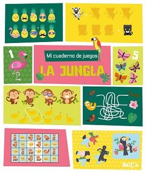 MI CUADERNO DE JUEGOS.LA JUNGLA | 9789403219271 | BALLON | Libreria Geli - Librería Online de Girona - Comprar libros en catalán y castellano