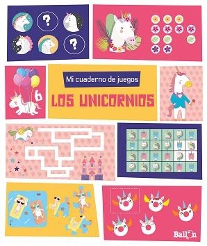 MI CUADERNO DE JUEGOS.LOS UNICORNIOS | 9789403219257 | BALLON | Llibreria Geli - Llibreria Online de Girona - Comprar llibres en català i castellà