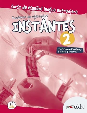 INSTANTES-2(CUADERNO DE EJERCICIOS) | 9788490812518 | SANTERVÁS GONZÁLEZ, PATRICIA/RODRÍGUEZ MARTÍN, JOSÉ RAMÓN | Llibreria Geli - Llibreria Online de Girona - Comprar llibres en català i castellà