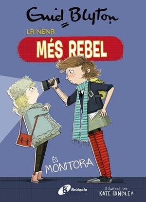 LA NENA MÉS REBEL-3.LA NENA MÉS REBEL ÉS MONITORA | 9788499063454 | BLYTON,ENID | Libreria Geli - Librería Online de Girona - Comprar libros en catalán y castellano