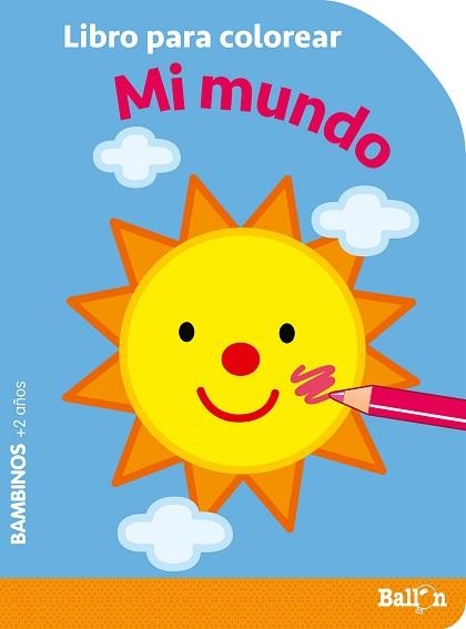 COLOREAR BAMBINOS.MI MUNDO | 9789403219349 | BALLON | Libreria Geli - Librería Online de Girona - Comprar libros en catalán y castellano