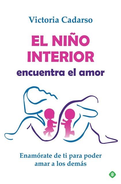 EL NIÑO INTERIOR ENCUENTRA EL AMOR | 9788491648314 | CADARSO,VICTORIA | Llibreria Geli - Llibreria Online de Girona - Comprar llibres en català i castellà