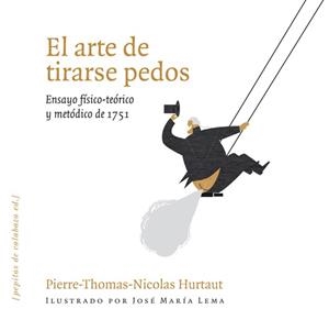 EL ARTE DE TIRARSE PEDOS | 9788493720551 | HURTAUT, PIERRE-THOMAS-NICOLAS | Libreria Geli - Librería Online de Girona - Comprar libros en catalán y castellano