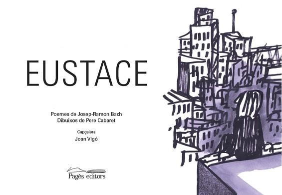 EUSTACE | 9788413031910 | BACH NÚÑEZ,JOSEP-RAMON/BORRELL MORENO "PERE CABARET", PERE | Llibreria Geli - Llibreria Online de Girona - Comprar llibres en català i castellà