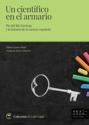 UN CIENTÍFICO EN EL ARMARIO.PÍO DEL RÍO HORTEGA Y LA HISTORIA DE LA CIENCIA ESPAÑOLA | 9788412159837 | LÁZARO REAL,ELENA | Libreria Geli - Librería Online de Girona - Comprar libros en catalán y castellano