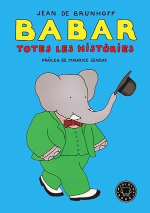 BABAR.TOTES LES HISTÒRIES | 9788418187018 | DE BRUNHOFF,JEAN | Llibreria Geli - Llibreria Online de Girona - Comprar llibres en català i castellà