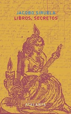 LIBROS SECRETOS | 9788412074369 | SIRUELA,JACOBO | Llibreria Geli - Llibreria Online de Girona - Comprar llibres en català i castellà