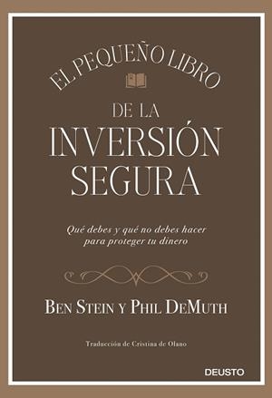 EL PEQUEÑO LIBRO DE LA INVERSIÓN SEGURA.QUÉ DEBES Y QUÉ NO DEBES HACER PARA PROTEGER TU DINERO | 9788423431564 | STEIN Y PHIL DEMUTH,BEN | Llibreria Geli - Llibreria Online de Girona - Comprar llibres en català i castellà