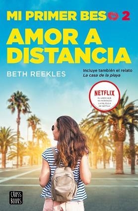 MI PRIMER BESO 2.AMOR A DISTANCIA | 9788408227243 | REEKLES,BETH | Libreria Geli - Librería Online de Girona - Comprar libros en catalán y castellano