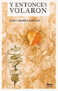 Y ENTONCES VOLARON | 9788412146516 | LABORDA BARCELÓ,JUAN | Llibreria Geli - Llibreria Online de Girona - Comprar llibres en català i castellà
