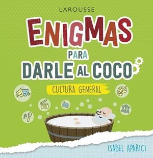 ENIGMAS PARA DARLE AL COCO.CULTURA GENERAL | 9788418100222 | APARICI TURRADO,ISABEL | Libreria Geli - Librería Online de Girona - Comprar libros en catalán y castellano