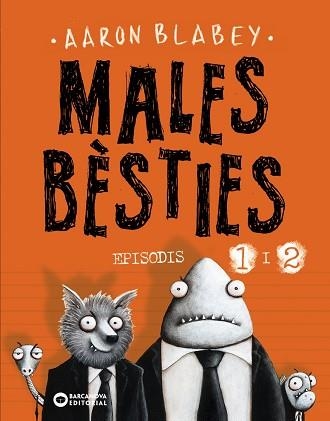 MALES BÈSTIES.EPISODIS 1 I 2 | 9788448950552 | BLABEY,AARON | Llibreria Geli - Llibreria Online de Girona - Comprar llibres en català i castellà