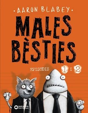 MALES BÈSTIES.EPISODIS 1 I 2 | 9788448950552 | BLABEY,AARON | Libreria Geli - Librería Online de Girona - Comprar libros en catalán y castellano