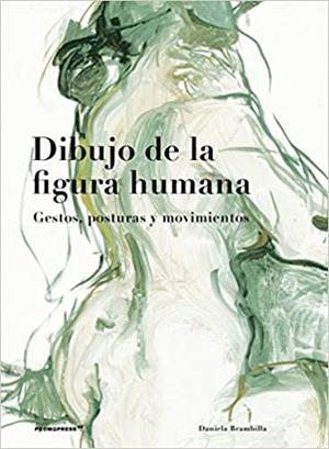 DIBUJO DE LA FIGURA HUMANA.GESTOS,POSTURAS Y MOVIMIENTOS | 9788417412357 | BRAMBILLA,DANIELA | Llibreria Geli - Llibreria Online de Girona - Comprar llibres en català i castellà