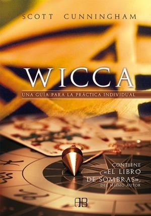 WICCA.UNA GUÍA PARA LA PRÁCTICA INDIVIDUAL | 9788496111523 | CUNNINGHAM,SCOTT | Libreria Geli - Librería Online de Girona - Comprar libros en catalán y castellano