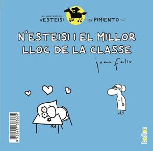 LES AVENTURES DE N'ESTEISI I EN PIMIENTO-1.N'ESTEISI I EL MILLOR LLOC DE LA CLASSE/N'ESTEISI NO ES VOL DUTXAR | 9788417383664 | FELIÚ,JUAN | Libreria Geli - Librería Online de Girona - Comprar libros en catalán y castellano