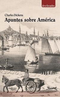 APUNTES SOBRE AMÉRICA | 9788418093197 | DICKENS,CHARLES | Libreria Geli - Librería Online de Girona - Comprar libros en catalán y castellano