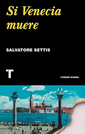 SI VENECIA MUERE | 9788417866648 | SETTIS,SALVATORE | Llibreria Geli - Llibreria Online de Girona - Comprar llibres en català i castellà