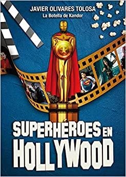 SUPERHEROES EN HOLLYWOOD | 9788417956677 | OLIVARES TOLOSA,JAVIER | Libreria Geli - Librería Online de Girona - Comprar libros en catalán y castellano