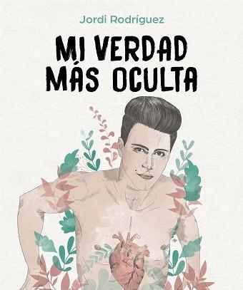 MI VERDAD MÁS OCULTA | 9788417736934 | RODRIGUEZ,JORDI | Libreria Geli - Librería Online de Girona - Comprar libros en catalán y castellano