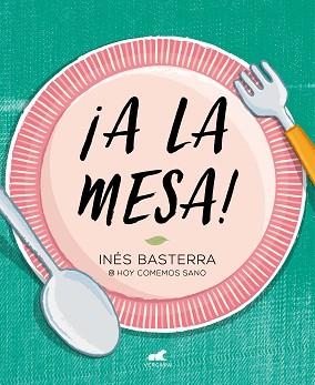 A LA MESA! | 9788417664886 | BASTERRA,INÉS | Libreria Geli - Librería Online de Girona - Comprar libros en catalán y castellano