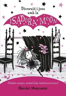 ISACORA MOON.DIVERSIÓ I JOCS AMB LA ISADORA MOON | 9788420440132 | MUNCASTER,HARRIET | Libreria Geli - Librería Online de Girona - Comprar libros en catalán y castellano