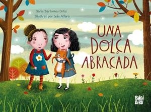 UNA DOLÇA ABRAÇADA  | 9788418297038 | BERTOMEU ORTIZ,SARAI | Llibreria Geli - Llibreria Online de Girona - Comprar llibres en català i castellà