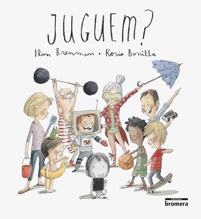 JUGUEM? | 9788490267486 | BRENMAN, ILAN | Libreria Geli - Librería Online de Girona - Comprar libros en catalán y castellano