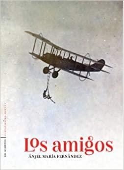 LOS AMIGOS | 9788412120219 | FERNÁNDEZ PASCUAL,ÁNJEL MARÍA | Llibreria Geli - Llibreria Online de Girona - Comprar llibres en català i castellà