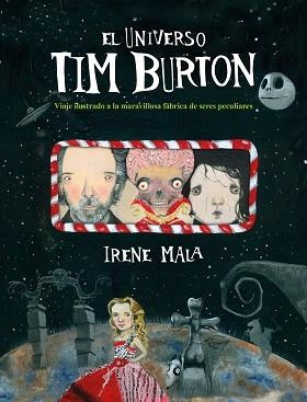 EL UNIVERSO TIM BURTON.VIAJE ILUSTRADO A LA MARAVILLOSA FÁBRICA DE SERES PECULIARES | 9788417858810 | MALA,IRENE | Libreria Geli - Librería Online de Girona - Comprar libros en catalán y castellano