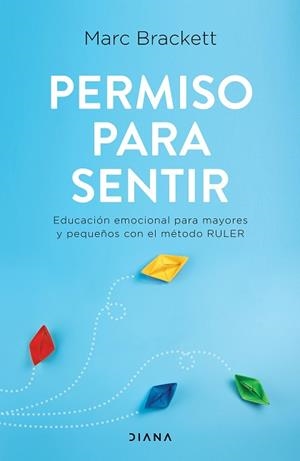 PERMISO PARA SENTIR.EDUCACIÓN EMOCIONAL PARA MAYORES Y PEQUEÑOS CON EL MÉTODO RULER | 9788418118135 | BRACKETT,MARC | Libreria Geli - Librería Online de Girona - Comprar libros en catalán y castellano