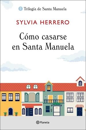 CÓMO CASARSE EN SANTA MANUELA | 9788408227922 | HERRERO,SYLVIA | Libreria Geli - Librería Online de Girona - Comprar libros en catalán y castellano