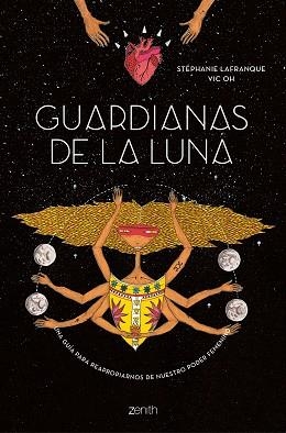 GUARDIANAS DE LA LUNA.UNA GUÍA PARA REAPROPIARNOS DE NUESTRO PODER FEMENINO | 9788408229889 | OH,VIC/LAFRANQUE,STÉPHANIE | Llibreria Geli - Llibreria Online de Girona - Comprar llibres en català i castellà