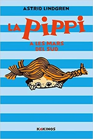 LA PIPPI A LES MARS DEL SUD | 9788417742164 | LINDGREN,ASTRID | Llibreria Geli - Llibreria Online de Girona - Comprar llibres en català i castellà