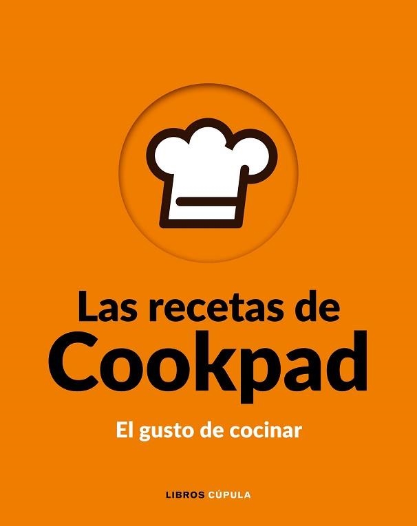 LAS RECETAS DE COOKPAD.EL GUSTO DE COCINAR | 9788448026776 | COOKPAD S.L. | Libreria Geli - Librería Online de Girona - Comprar libros en catalán y castellano