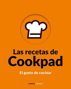 LAS RECETAS DE COOKPAD.EL GUSTO DE COCINAR | 9788448026776 | COOKPAD S.L. | Libreria Geli - Librería Online de Girona - Comprar libros en catalán y castellano