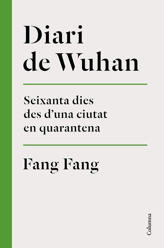 DIARI DE WUHAN.SEIXANTA DIES DES D'UNA CIUTAT EN QUARENTENA | 9788466426848 | FANG,FANG | Llibreria Geli - Llibreria Online de Girona - Comprar llibres en català i castellà