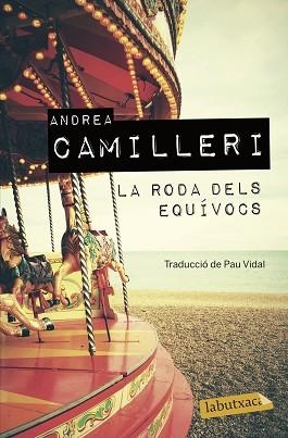 LA RODA DELS EQUÍVOCS | 9788417423605 | CAMILLERI,ANDREA | Llibreria Geli - Llibreria Online de Girona - Comprar llibres en català i castellà