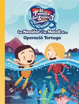 LA NENÚFAR I LA MATOLL A...OPERACIÓ TORTUGA | 9788418134234 | HAUSMANN,GERARD/JIMÉNEZ,CRISTINA | Llibreria Geli - Llibreria Online de Girona - Comprar llibres en català i castellà