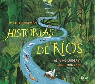 HISTORIAS DE RÍOS | 9788414023457 | KNAPMAN, TIMOTHY | Llibreria Geli - Llibreria Online de Girona - Comprar llibres en català i castellà