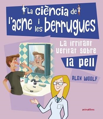 LA CIÈNCIA DE L'ACNE I LES BERRUGUES | 9788417599553 | WOOLF, ALEX | Libreria Geli - Librería Online de Girona - Comprar libros en catalán y castellano