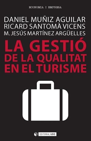 LA GESTIÓ DE LA QUALITAT EN EL TURISME | 9788491160045 | MUÑIZ AGUILAR, DANIEL/SANTOMÀ VICENS, RICARD/MARTÍNEZ ARGÜELLES, M. JESÚS | Llibreria Geli - Llibreria Online de Girona - Comprar llibres en català i castellà